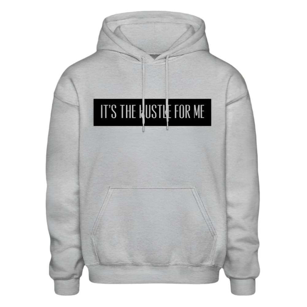 It’s The Hustle For Me - Hoodie - heather gray
