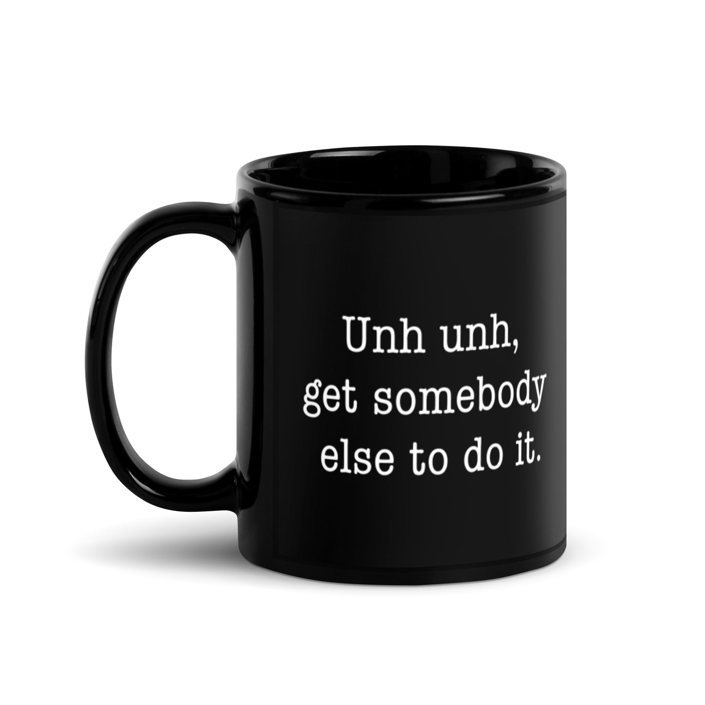 Get Somebody Else (Mug)