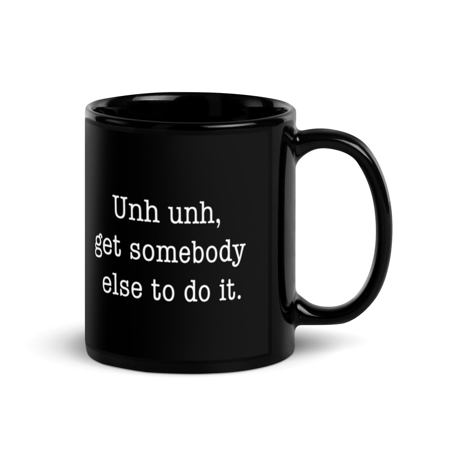 Get Somebody Else (Mug)