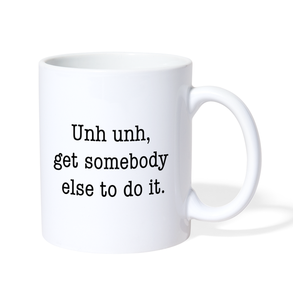 Get Somebody Else (Mug) - white